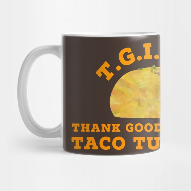 TGITT Thank God It's Taco Tuesday Funny Tacos Mexican Food by HuntTreasures